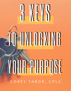 3 Keys to Unlocking Your Purpose